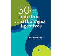 50 questions sur la nutrition et les pathologies digestives - Stéphane Schneider - Doin - broché - Scolaire / Universitaire