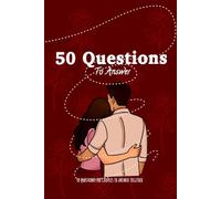 50 Questions To Answer: 50 Questions for couples to answer truthfully