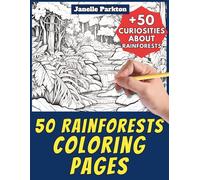 50 Rainforests Coloring Pages Book for Kids and Adults: +50 Fun Facts about Rainforest Environment. Coloring Book for Children and Grown-Ups. Color ... with Janelle - Nature and activities - Vol.