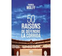 50 raisons de défendre la corrida - Francis Wolff - Mille Et Une Nuits - Poche - Essai