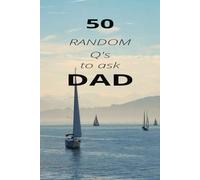 50 Random questions to ask dad