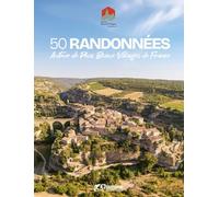 50 randonnees autour des plus beaux villages de france
