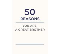 50 reasons You are a Great Brother: A Fill in the Blank Journal for brother | Gift for brother