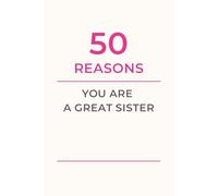 50 Reasons You are a Great Sister: A Fill in the Blank Journal for best sister - sister appreciation gift