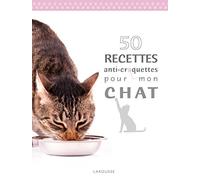 50 recettes anti croquettes pour mon chat