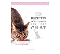 50 recettes anti croquettes pour mon chat
