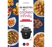 50 recettes au Cookeo infinity Le combo inédit de l'air fryer et du cookeo ! - Pauline Dubois-Platet - Dessain Et Tolra - cartonné - Guide
