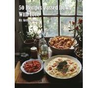 50 Recipes Passed Down With Love Paperback Book By Kelly Johnson