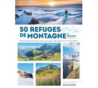 50 refuges de montagne en France Nolwenn Patrigeon (Auteur), Eric Delaperriere (Auteur)