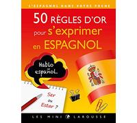 50 règles d'or pour s'exprimer en espagnol