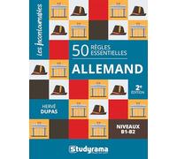 Allemand Niveaux B1-B2 - 50 Règles Essentielles