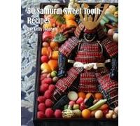 50 Samurai Sweet Tooth Recipes Paperback Book By Kelly Johnson