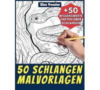 50 Schlangen-Malvorlagen - Malbuch für Kinder und Erwachsene: +50 erstaunliche Fakten über Schlangen. Ausmalbuch für Jungen und Mädchen. Male und lerne mit Elsa - History - Band 41