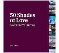 50 Shades Of Love: A Meditative Journey
