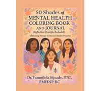 50 shades of Mental Health Coloring Book and Journal ( Reflection prompts included) Celebrating women in mental health practice
