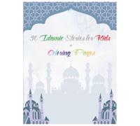 50 Short Islamic Stories with Happy Endings: Islamic Lessons for Children Ages 4-10