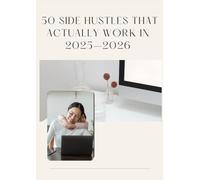50 Side Hustles That Actually Work in 2025-2026