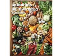 50 Small Steps, Big Flavors Recipes