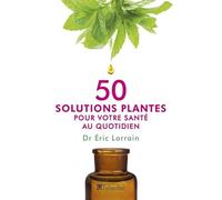 50 solutions plantes pour votre santé au quotidien