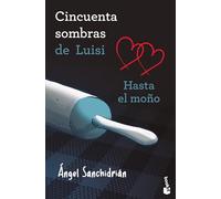 50 sombras de Luisi. Hasta el moño