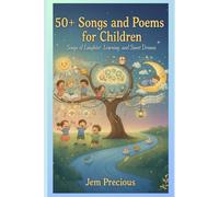 50+ Songs and Poems for Children: Songs of Laughter, Learning, and Sweet Dreams