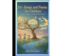 50+ Songs and Poems for Children: Songs of Laughter, Learning, and Sweet Dreams