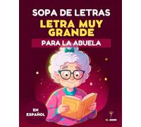 50 SOPAS DE LETRAS PARA LA ABUELA | Letra Muy Grande - Pasatiempos para Mayores con Soluciones: Libro de sopa de letras para adultos mayores, ... la tercera edad, con soluciones completas