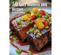 50 Spicy Southern Bbq Recipes Paperback Book By Kelly Johnson