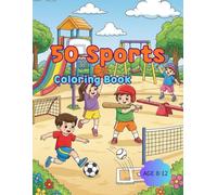 50 Sports Coloring Book: Action-Packed Coloring Adventures for Active Kids (Ages 8-12)