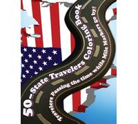 50-State Travelers Coloring Book - Travelers Passing the time while Mile Markers go by!: Color your way across America and maybe even learn something ... book was made for Tweens, Teens, and adults.