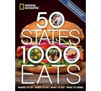 50 States, 1,000 Eats: Where to Go, When to Go, What to Eat, What to Drink