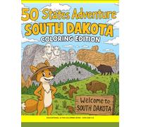 50 States Adventure - South Dakota Edition: Fun & Educational Coloring Book for Kids Ages 4-8 | Landmarks, Animals, and Fun Facts: Learn About South ... |Mount Rushmore, Buffalo, Prairie Dogs &