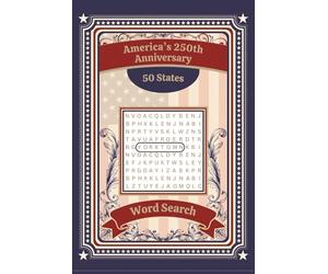 50 States America's 250th Anniversary Word Search: USA Puzzle Book | State Capitals | Interesting Facts About America | Declaration Of Independence | ... Gift | 2026 Word Games | Semiquincentennial
