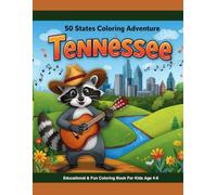 50 States Coloring Adventure- Tennessee -Educational Coloring Book for Kids Ages 4-8: Part of 50 States Coloring adventure Serie -Color and Learn Fun ... Landmarks, Animals, and Music from Tennessee