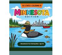 50 States Coloring-B Adventure: Minnesota Edition: Color and Learn Fun Facts, Landmarks, Animals, and Culture from Minnesota - Educational Coloring Book for Kids Ages 4-8