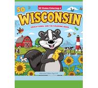 50 States Coloring-B: Wisconsin Edition - Educational Coloring Book for Kids Ages 4-8: Part Of 50 States Coloring Adventure Serie - Color and Learn ... Animals, and Culture from Wisconsin