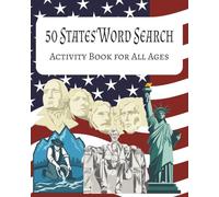 50 States Word Search Book for All Ages: Learn U.S. Geography, History, and Culture with 50 Fun and Educational Word puzzles - Great for Road Trips, ... Travelers, Relaxing and Leisure Time