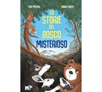 50 storie del bosco misterioso. Ediz. illustrata
