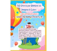 50 Storie per Bambini cù Imagine à Culori | Libru di Pratica di Lettura | Rigalu per Bambini | Età da 4 à 10