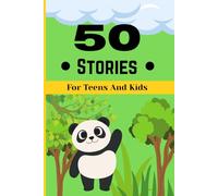50 stories for kids and teenagers which teaches fifty different morals 184 pages: Fun to read stories that teaches life's greatest lessons and make kids avoid screens all day