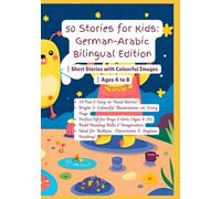 50 Stories for Kids: German-Arabic Bilingual Edition | Short Stories with Colourful Images | Ages 4 to 8