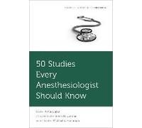 50 Studies Every Anesthesiologist Should Know
