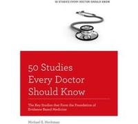 50 Studies Every Doctor Should Know: The Key Studies That Form The Foundation Of Evidence Based Medicine (Fifty Studies Every Doctor Should Know) (Paperback) Michael E Hochman, (Auteur)