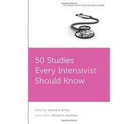 50 Studies Every Intensivist Should Know (Fifty Studies Every Doctor Should Know) - [Version Originale] Inconnu (Auteur)