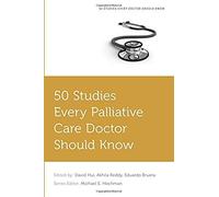 50 Studies Every Palliative Care Doctor Should Know