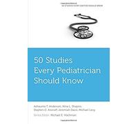50 Studies Every Pediatrician Should Know
