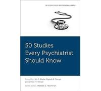 50 Studies Every Psychiatrist Should Know - [Version Originale] Edited By Ish P Bhalla , Edited By Vinod H Srihari , Edited By Rajesh R Tampi (Auteur)