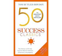 50 Success Classics: Your shortcut to the most important ideas on motivation, achievement, and prosperity