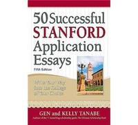 50 Successful Stanford Application Essays by Kelly Tanabe Kelly Tanabe (Auteur)