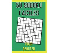 50 sudoku faciles pour débuter: avec citations sur la logique, et solution en fin de livret (50 grilles de sudoku + celle de couverture !) - format 6" x 9" (15,24 cm x 22,86 cm)